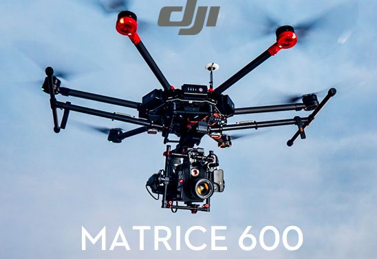 DJI Matrice 600, le nouveau drone professionnel