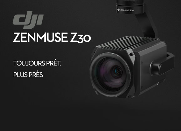DJI Zenmuse Z30, la nacelle caméra avec un zoom x30