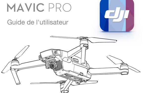 DJI Mavic Pro la notice complète en français est disponible !
