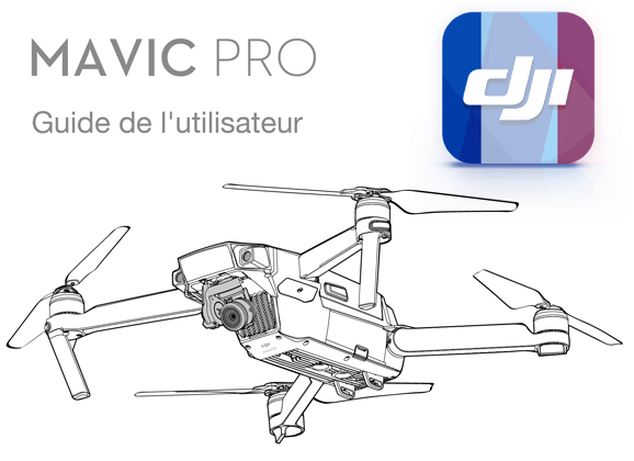 DJI Mavic Pro la notice complète en français est disponible !