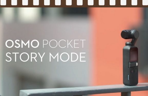 DJI Osmo Pocket: créer des vidéos avec le mode Story