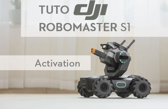 Tuto DJI RoboMaster S1 : Activation