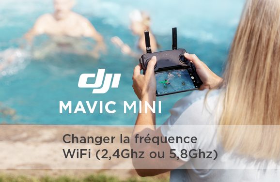 Comment choisir la fréquence Wifi 5,8GHz et 2,4GHz sur le DJI Mavic Mini ?