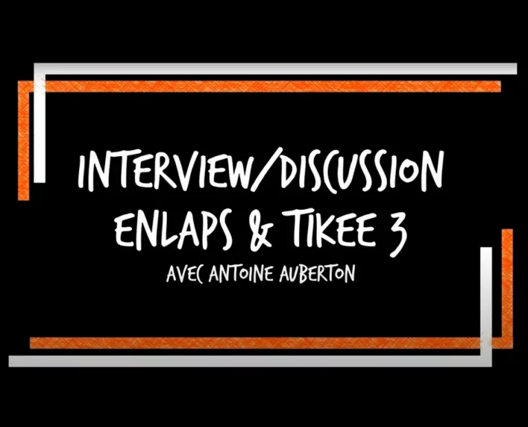 Interview-Discussion sur ENLAPS, Tikee et le timelapse, avec Antoine Auberton