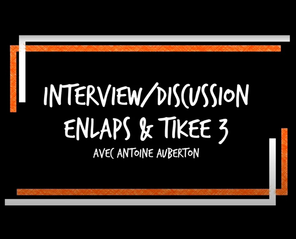 Interview & Discussion – ENLAPS, Tikee 3 & Timelapse