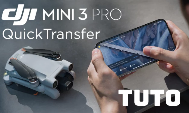Tuto DJI Mini 3 Pro et QuickTransfer