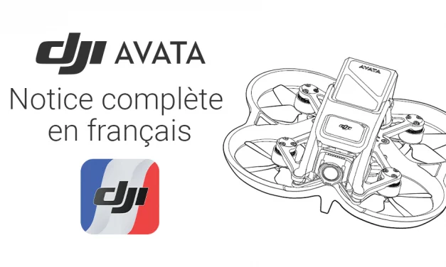 DJI Avata, le manuel d’utilisation complet disponible en français