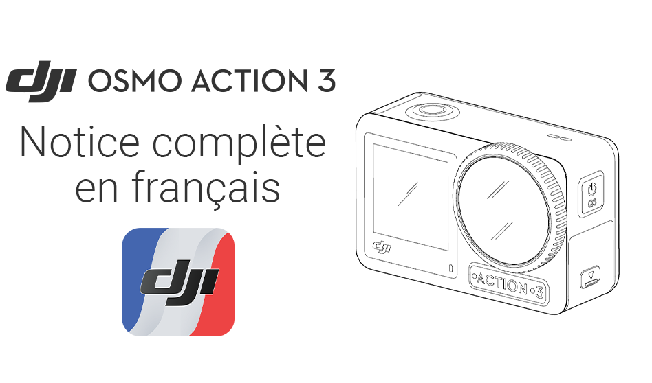 DJI Osmo Action 3, le manuel d’utilisation complet disponible en français