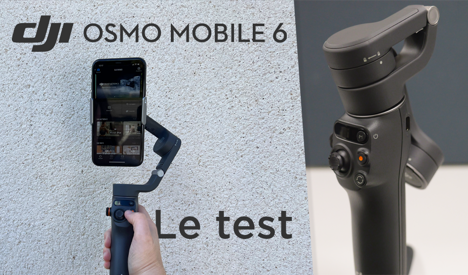 Test du stabilisateur DJI Osmo Mobile 6