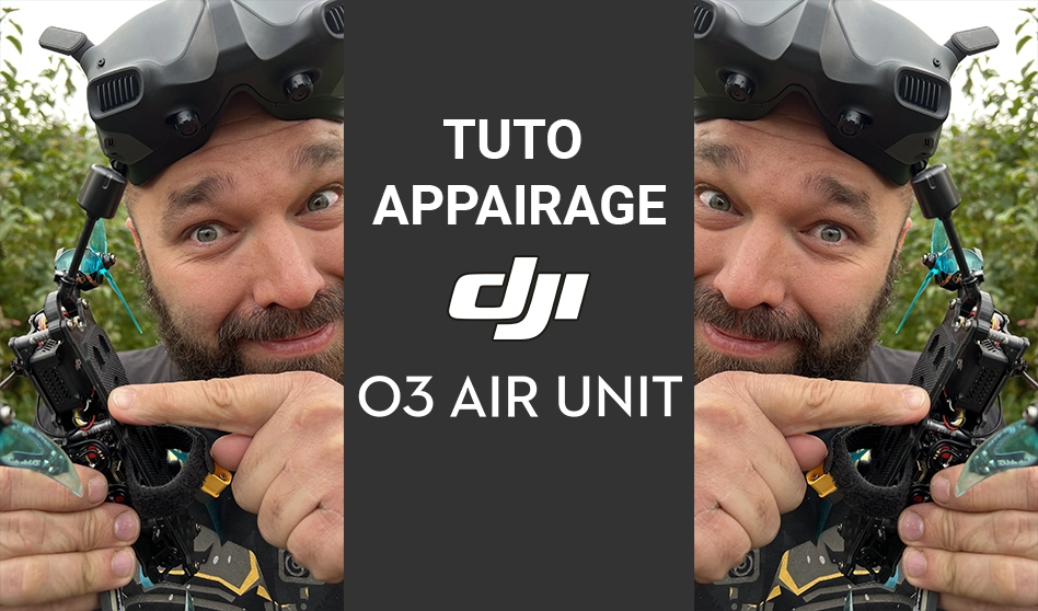 Tuto DJI O3 Air Unit : appairage casque et radiocommande