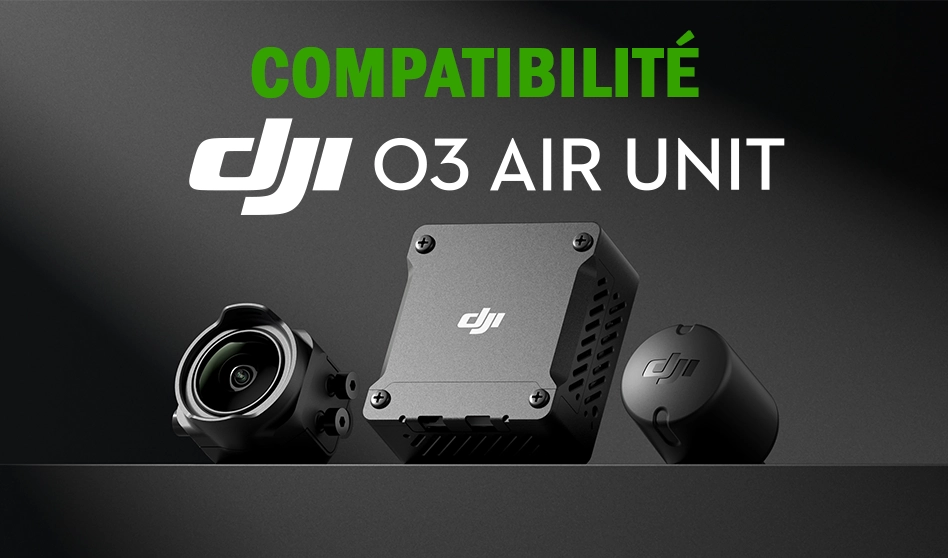 Les produits compatibles avec le DJI O3 Air Unit
