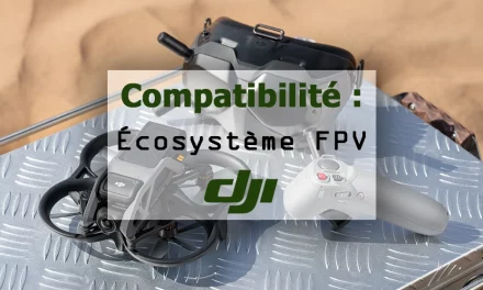 Ecosystème FPV de DJI : Compatibilité radiocommandes, casques et VTx