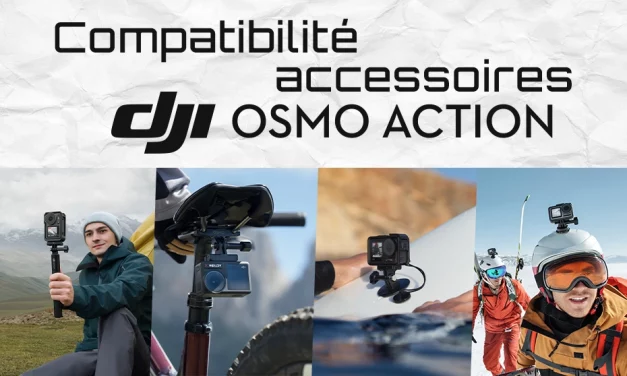 Accessoires de la gamme DJI Osmo Action : toutes les compatibilités