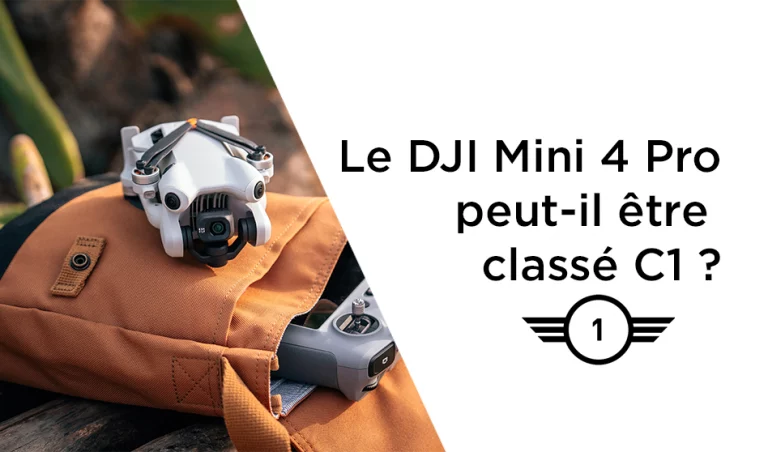 Le DJI Mini 4 Pro peut être classé C1
