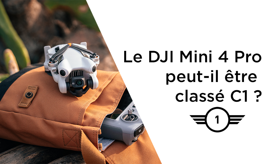 Le DJI Mini 4 Pro peut-il être classé C1 ?<span class="wtr-time-wrap block after-title"><span class="wtr-time-number">5</span> minutes de lecture</span>
