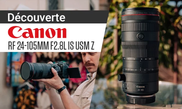 Objectif Canon RF 24-105 mm f/2,8 L IS USM Z : l’objectif à ouverture constante 
