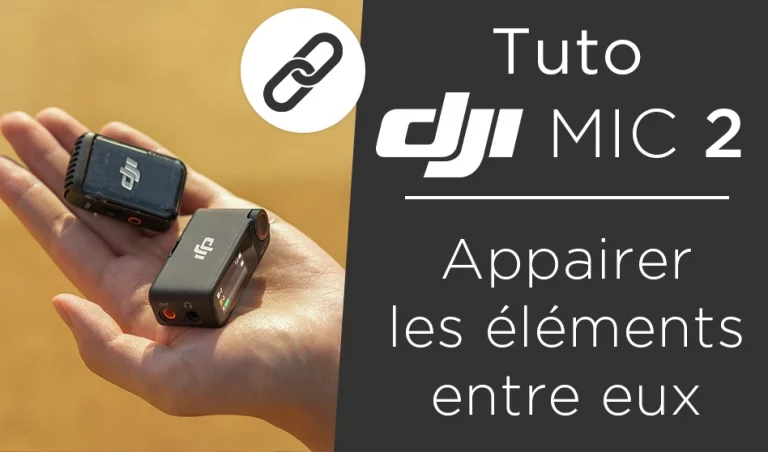 Tuto DJI Mic 2 : effectuer l'appairage des éléments