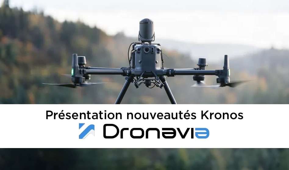 Présentation nouveautés Dronavia gamme Kronos