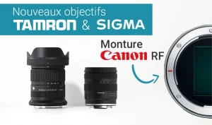 Nouveaux objectifs Tamron et Sigma en monture Canon RF