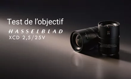 On a testé en avant-première la nouvelle focale fixe : Hasselblad XCD 25mm f/2.5