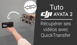 Tuto DJI Avata 2 et QuickTransfer : transférez les vidéos du drone au smartphone