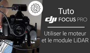 Tuto DJI Focus Pro : installation et paramétrage du moteur et du LiDAR