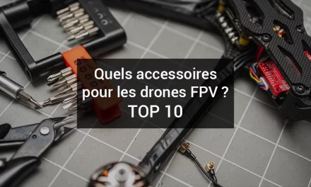 TOP 10 des accessoires pour les drones FPV