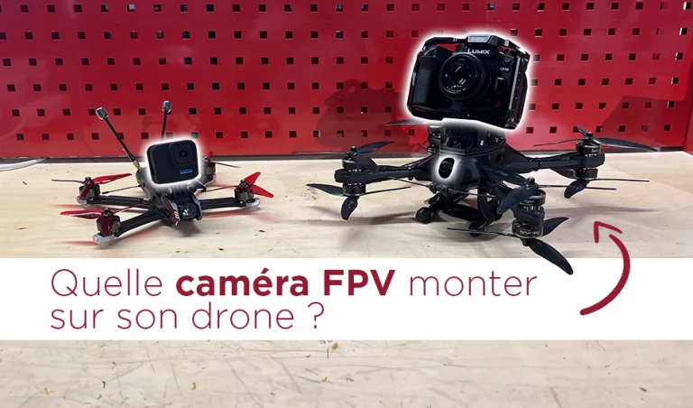 Quelle caméra FPV monter sur un drone ?