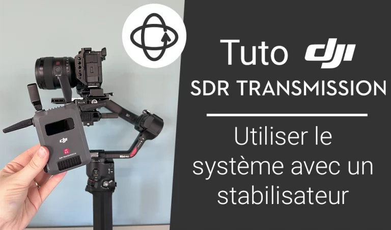 Tuto DJI SDR Transmission : utilisation avec un stabilisateur