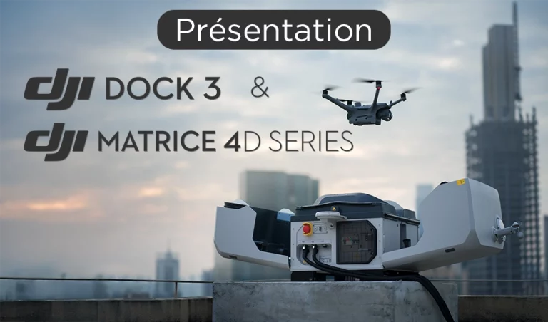 Présentation DJI Dock 3 et gamme DJI Matrice 4D / 4DT