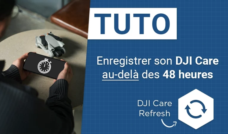 Tuto DJI Care : enregistrer l'assurance au-delà des 48 heures