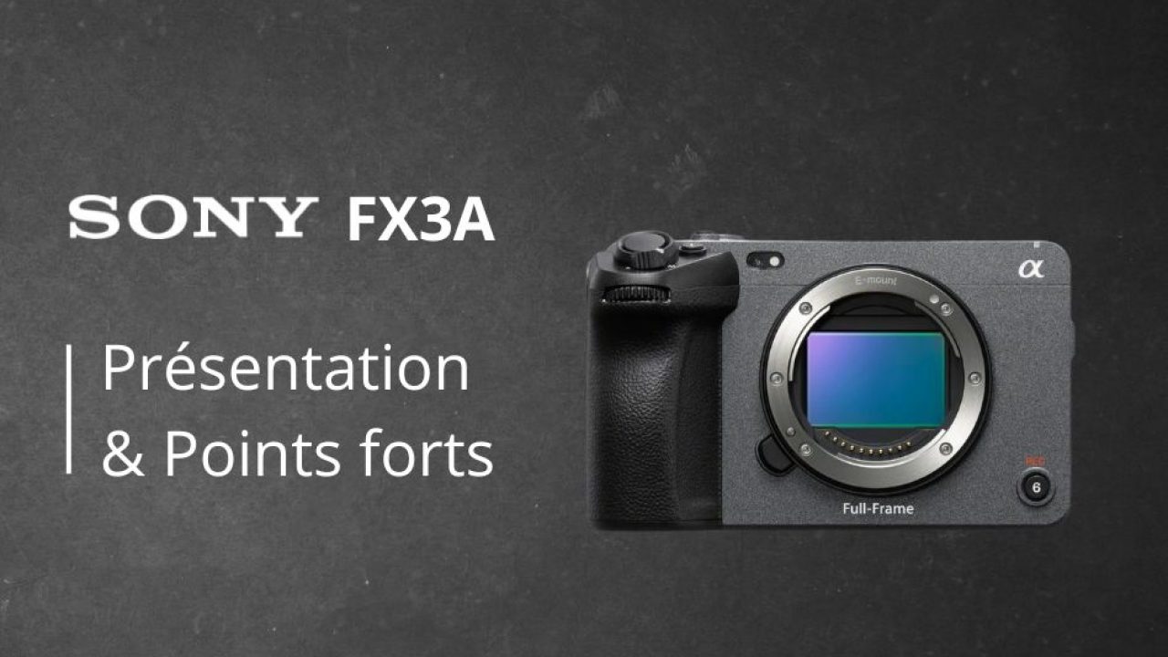 Sony FX3A : la caméra cinéma compacte pour créateurs nomades - studioSPORT