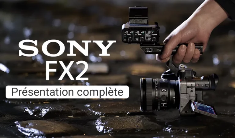 Présentation Sony FX2