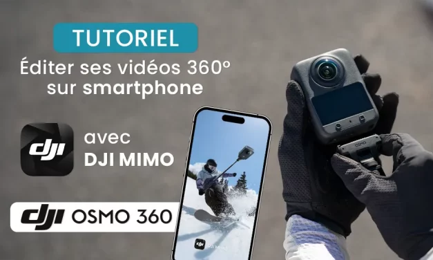 Tuto DJI Mimo / DJI Osmo 360 – Montage vidéo 360° sur smartphone