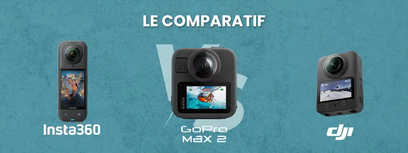 Le comparatif Insta 360, GoPro et DJI