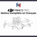 DJI Mini 5 Pro : Le manuel d’utilisation complet en français