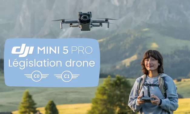 Le DJI Mini 5 Pro et la législation drone