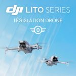 Les DJI Lito et la législation drone