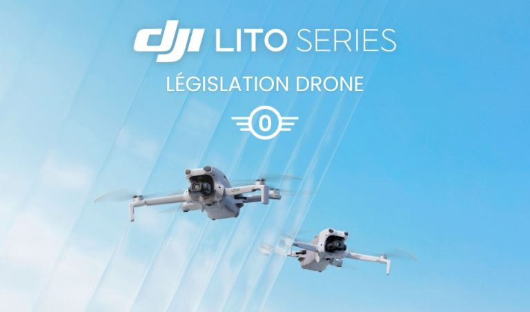 La legislation drone pour les DJI Lito 1 et X1