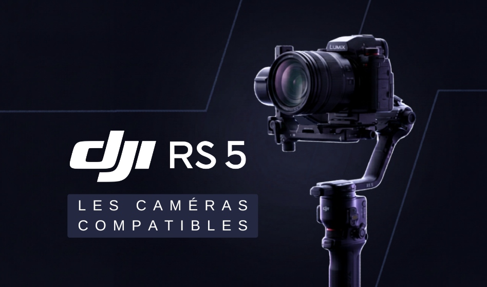 Caméras compatibles avec le DJI RS5