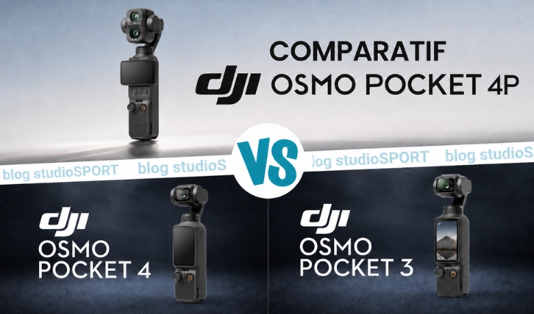 Comparatif DJI Osmo Pocket 4P face aux Osmo Pocket 4 et Pocket 3